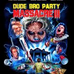 Dude Bro Party Massacre III (2015) (DVD REVIEW)