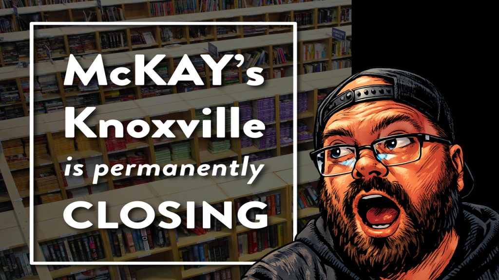 McKay’s Knoxville is Permanently Closing