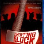 Chopping Block (2016) (BLU-RAY REVIEW)