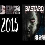 8 Films to Die For: Bastard (2015) Review (Video)