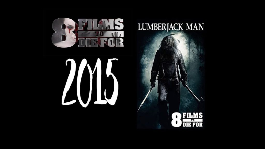8 Films to Die For: Lumberjack Man (2015) Review (Video)