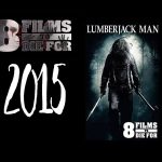 8 Films to Die For: Lumberjack Man (2015) Review (Video)