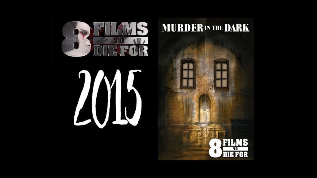 8 Films to Die For: Murder in the Dark (2013) Review (Video)