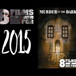 8 Films to Die For: Murder in the Dark (2013) Review (Video)