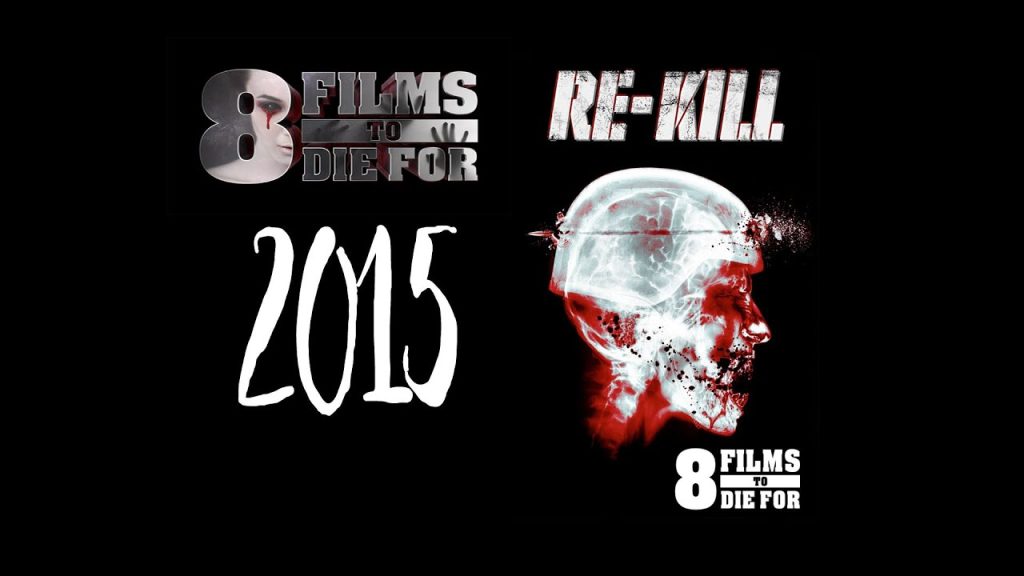 8 Films to Die For: Re-Kill (2015) Review (Video)