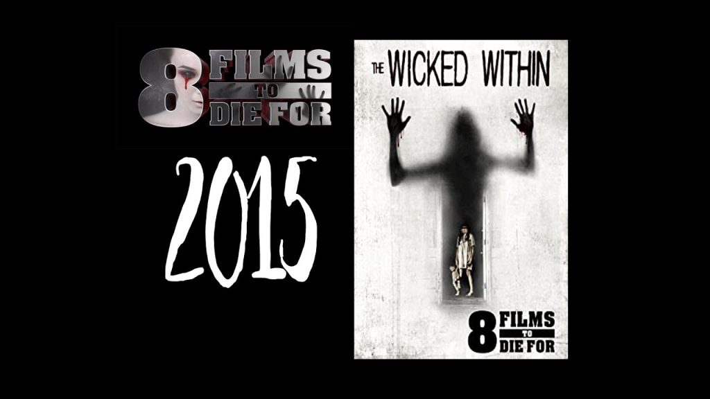 8 Films to Die For: The Wicked Within (2015) Review (Video)
