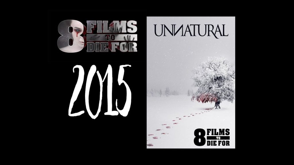8 Films to Die For: Unnatural (2015) Review (Video)