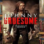 Johnny Gruesome (2018) (‎Uncork’d Entertainment) Movie Review (Video)