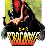 Severin Films’ Killer Crocodile Street Dates Revised to 9/24/19 and effective 8-17-19 new MSRP